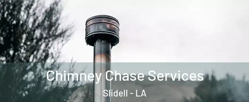  Chimney Chase Services Slidell - LA