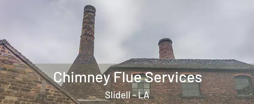  Chimney Flue Services Slidell - LA