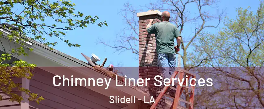  Chimney Liner Services Slidell - LA