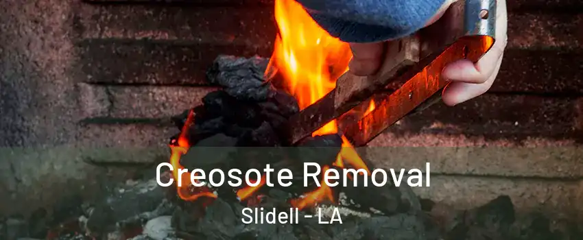  Creosote Removal Slidell - LA