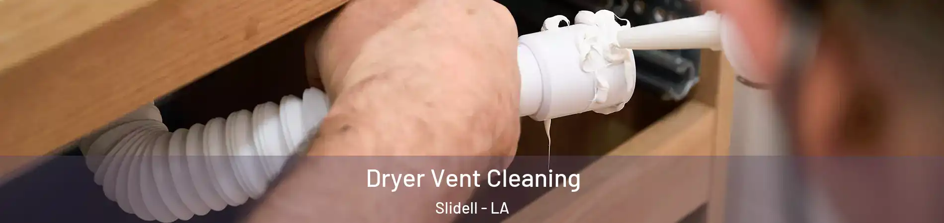  Dryer Vent Cleaning Slidell - LA