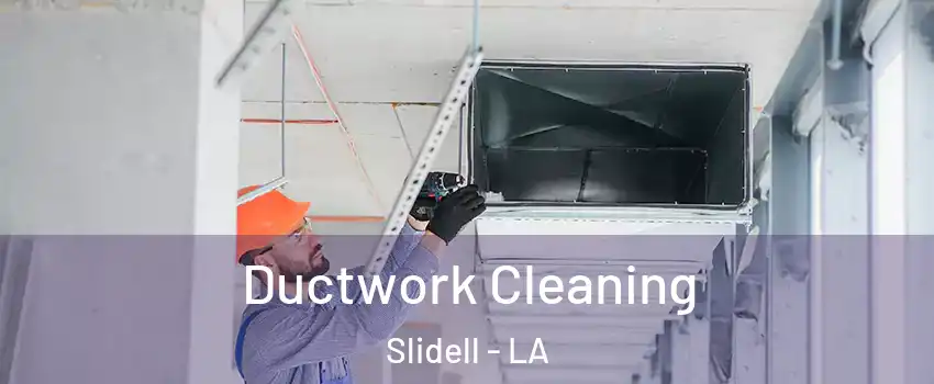  Ductwork Cleaning Slidell - LA