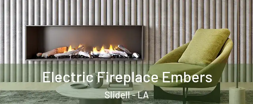  Electric Fireplace Embers Slidell - LA