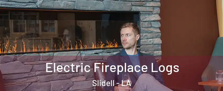  Electric Fireplace Logs Slidell - LA