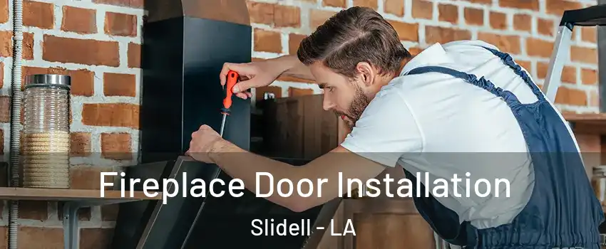  Fireplace Door Installation Slidell - LA