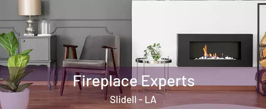  Fireplace Experts Slidell - LA