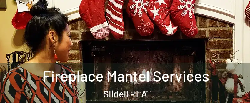  Fireplace Mantel Services Slidell - LA
