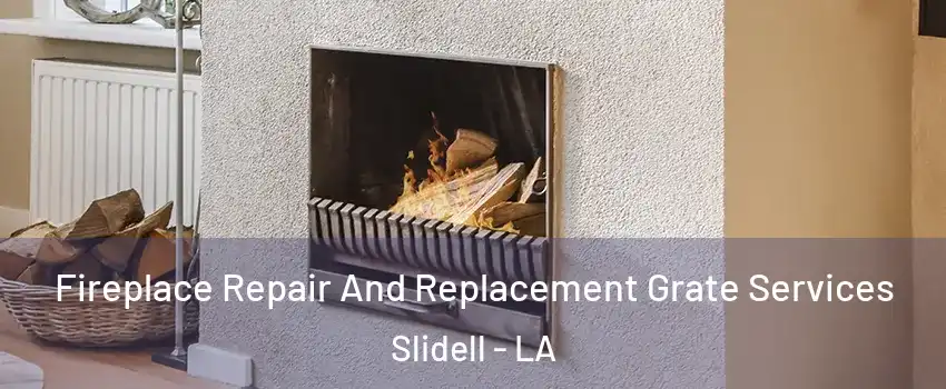  Fireplace Repair And Replacement Grate Services Slidell - LA