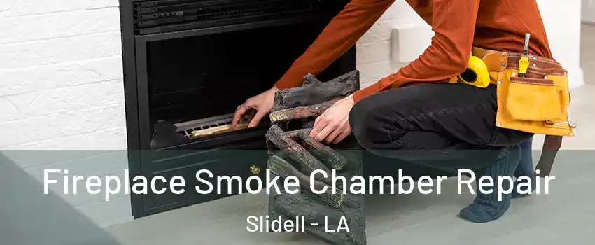  Fireplace Smoke Chamber Repair Slidell - LA