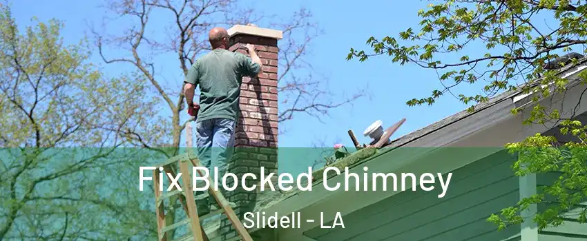  Fix Blocked Chimney Slidell - LA