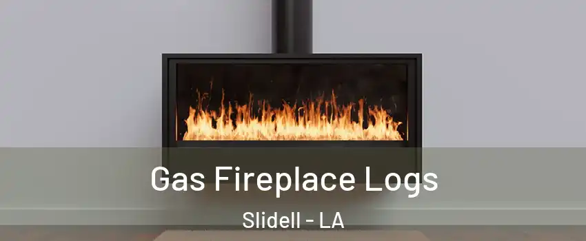  Gas Fireplace Logs Slidell - LA