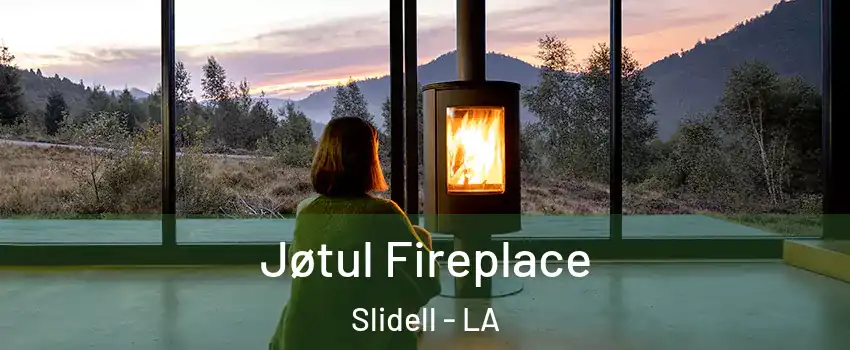  Jøtul Fireplace Slidell - LA