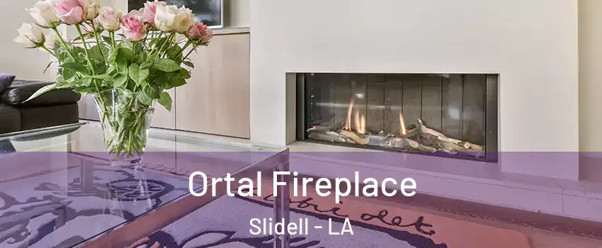 Ortal Fireplace Slidell - LA