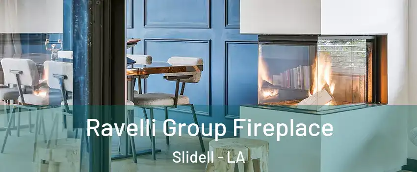 Ravelli Group Fireplace Slidell - LA