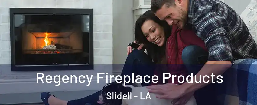  Regency Fireplace Products Slidell - LA