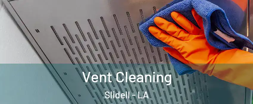  Vent Cleaning Slidell - LA