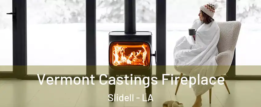  Vermont Castings Fireplace Slidell - LA